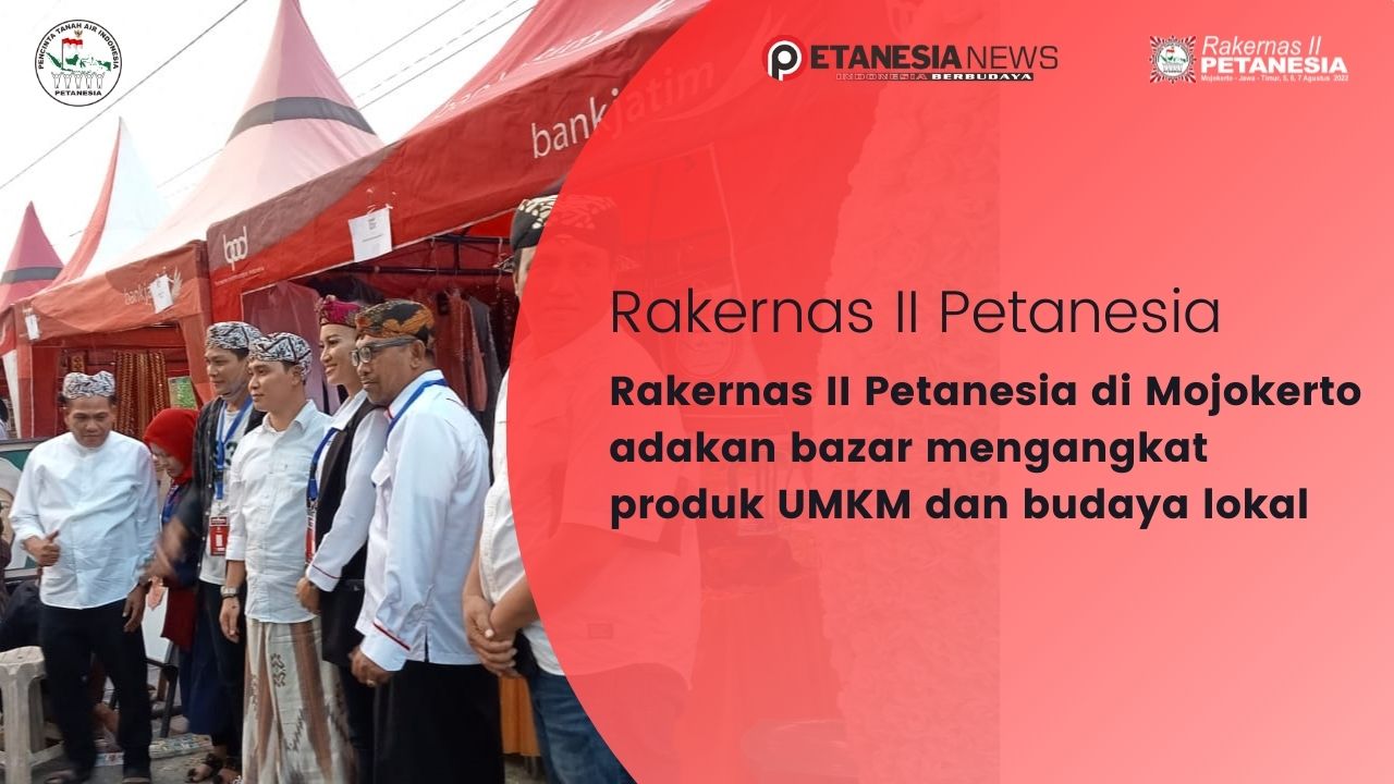 Rakernas II Petanesia di Mojokerto adakan bazar mengangkat produk UMKM dan budaya lokal